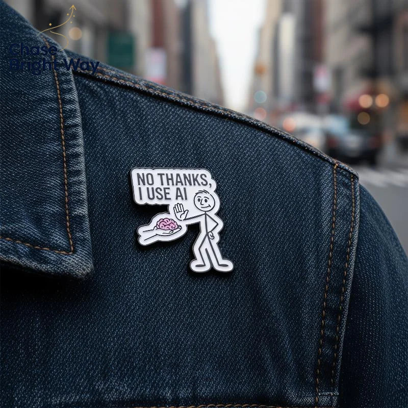 "No Thanks, I Use AI" Enamel Lapel Pin – Funny Tech Badge