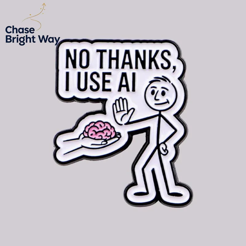 "No Thanks, I Use AI" Enamel Lapel Pin – Funny Tech Badge