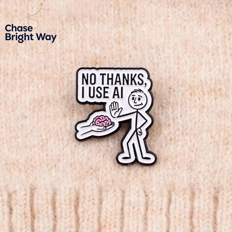 "No Thanks, I Use AI" Enamel Lapel Pin – Funny Tech Badge
