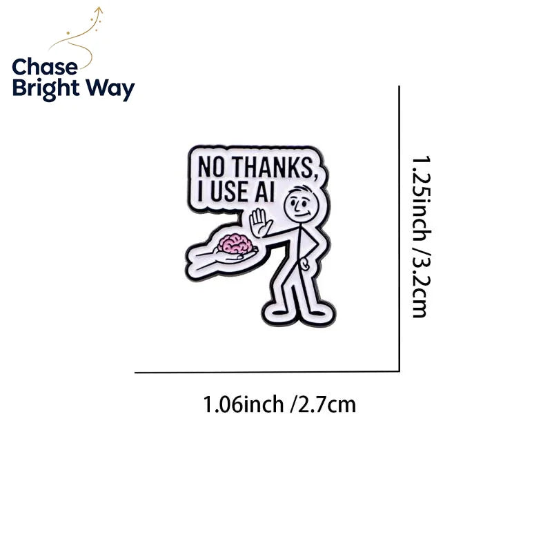 "No Thanks, I Use AI" Enamel Lapel Pin – Funny Tech Badge